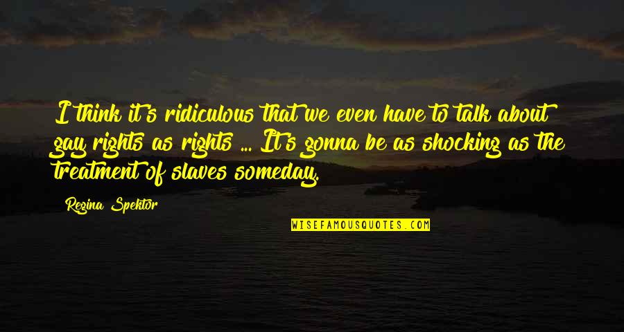 That's So Raven Chelsea Quotes By Regina Spektor: I think it's ridiculous that we even have