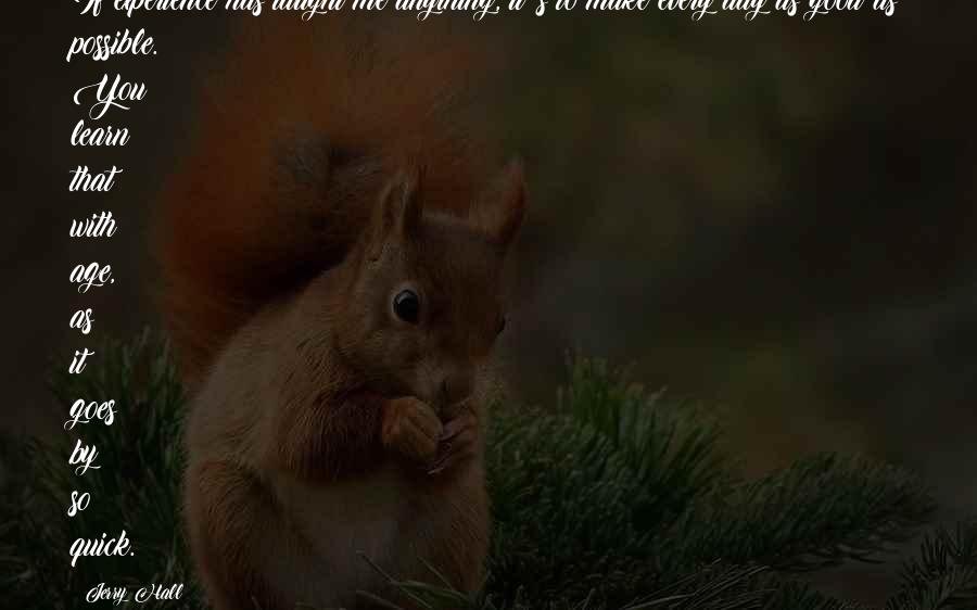 Thats Some Bad Hat Harry Quote Quotes By Jerry Hall: If experience has taught me anything, it's to