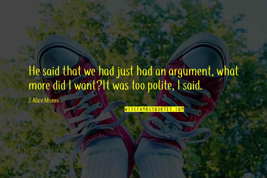 That's What He Said Quotes By Alice Munro: He said that we had just had an That's What He Said Quotes By Alice Munro: He said that we had just had an