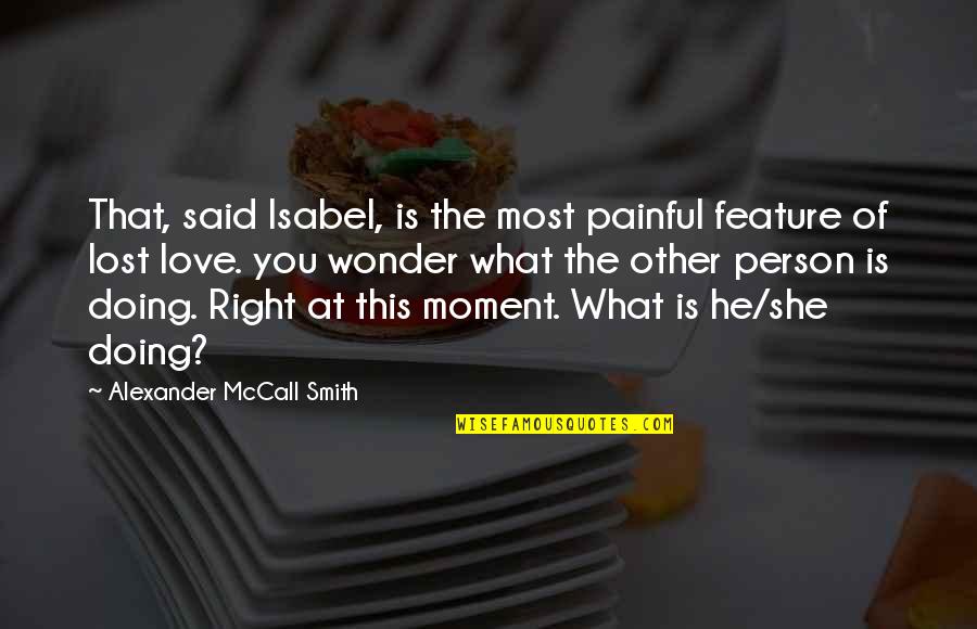 That's What She Said Quotes By Alexander McCall Smith: That, said Isabel, is the most painful feature