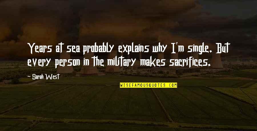That's Why I'm Single Quotes By Sarah West: Years at sea probably explains why I'm single.