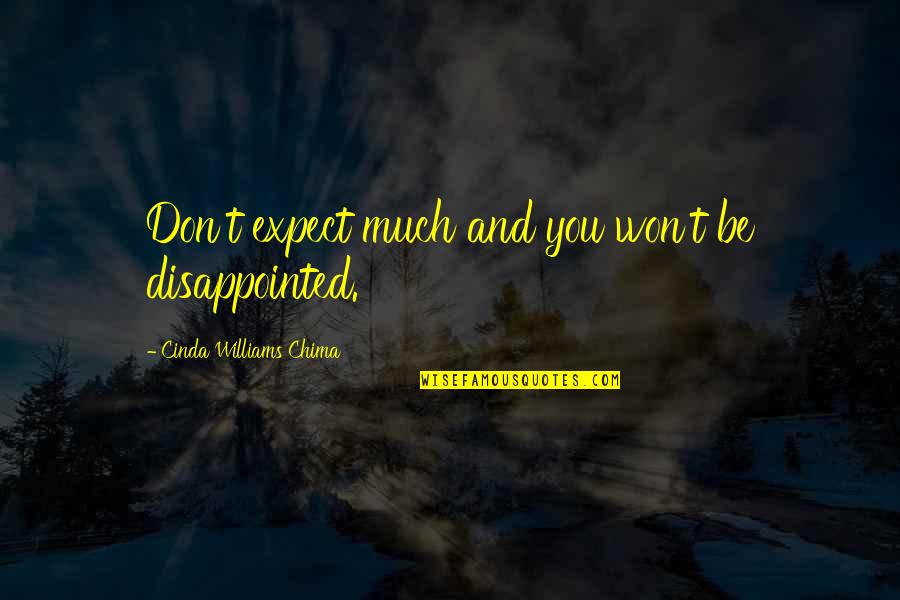 Thatsthem Quotes By Cinda Williams Chima: Don't expect much and you won't be disappointed.