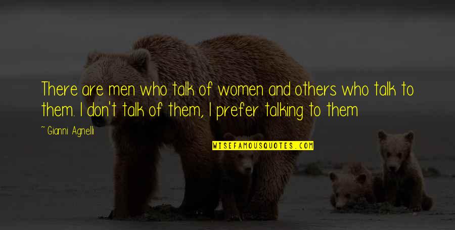 Thaumatrope Printable Quotes By Gianni Agnelli: There are men who talk of women and