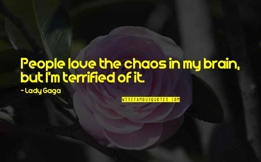 Thaumatrope Printable Quotes By Lady Gaga: People love the chaos in my brain, but