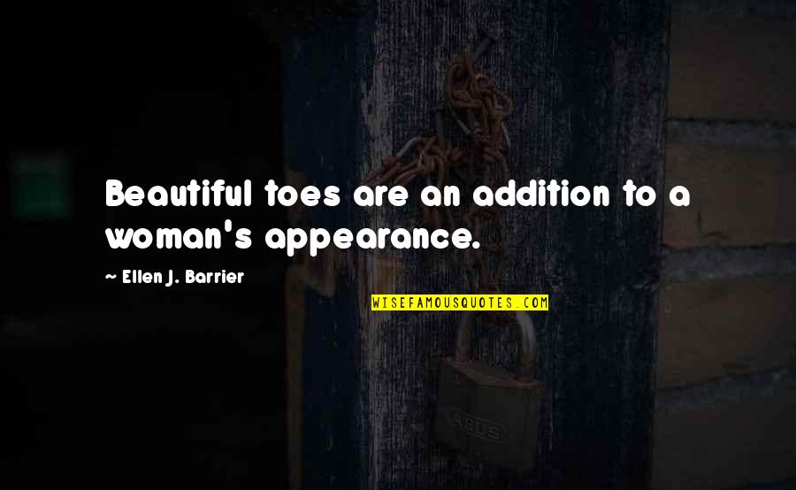 Thayne Quotes By Ellen J. Barrier: Beautiful toes are an addition to a woman's