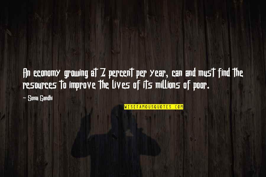The 1 Percent Quotes By Sonia Gandhi: An economy growing at 7 percent per year, The 1 Percent Quotes By Sonia Gandhi: An economy growing at 7 percent per year,