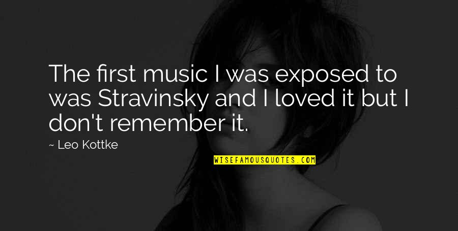 The 100 Octavia Blake Quotes By Leo Kottke: The first music I was exposed to was The 100 Octavia Blake Quotes By Leo Kottke: The first music I was exposed to was