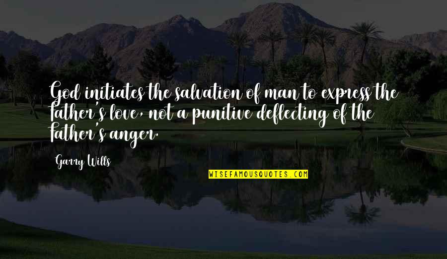 The 100 Year Old Man Quotes By Garry Wills: God initiates the salvation of man to express The 100 Year Old Man Quotes By Garry Wills: God initiates the salvation of man to express
