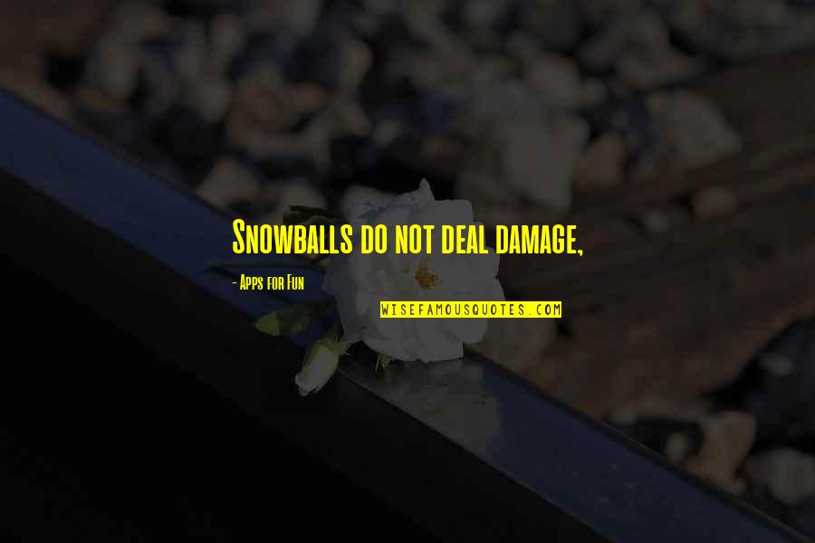 The 12th Man Quotes By Apps For Fun: Snowballs do not deal damage,