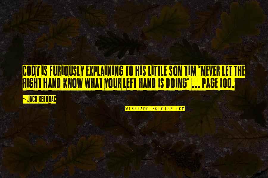 The 13th Quotes By Jack Kerouac: Cody is furiously explaining to his little son The 13th Quotes By Jack Kerouac: Cody is furiously explaining to his little son
