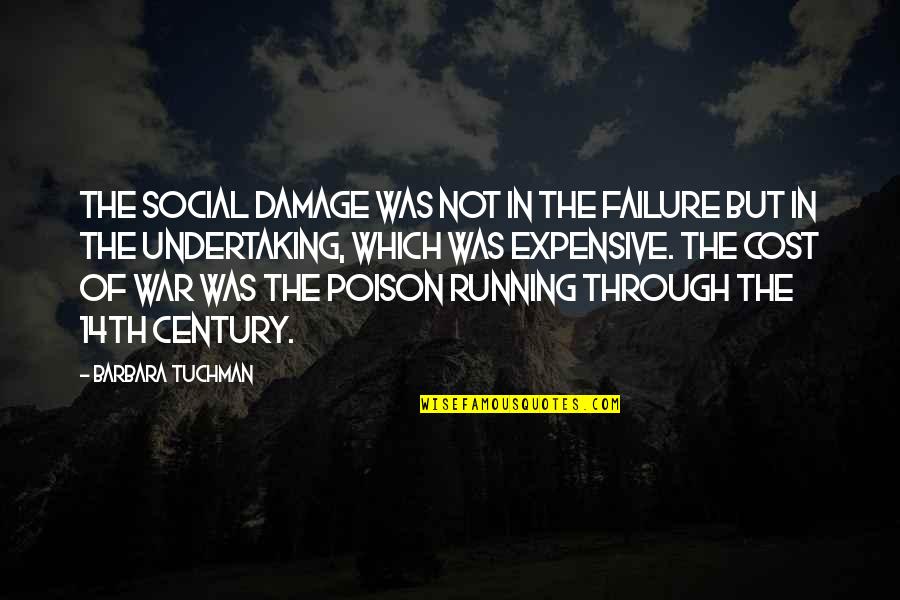 The 14th Century Quotes By Barbara Tuchman: The social damage was not in the failure