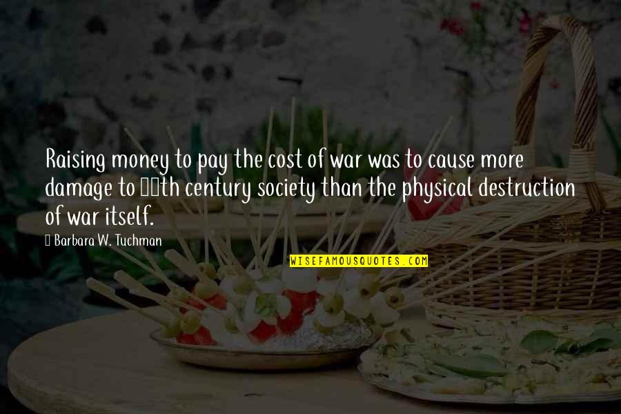 The 14th Century Quotes By Barbara W. Tuchman: Raising money to pay the cost of war