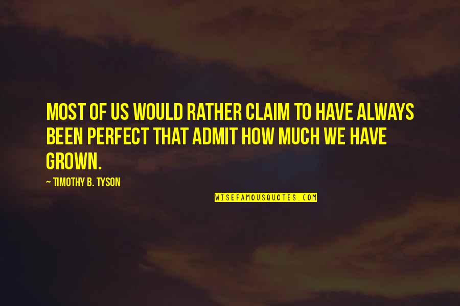 The 14th Century Quotes By Timothy B. Tyson: Most of us would rather claim to have