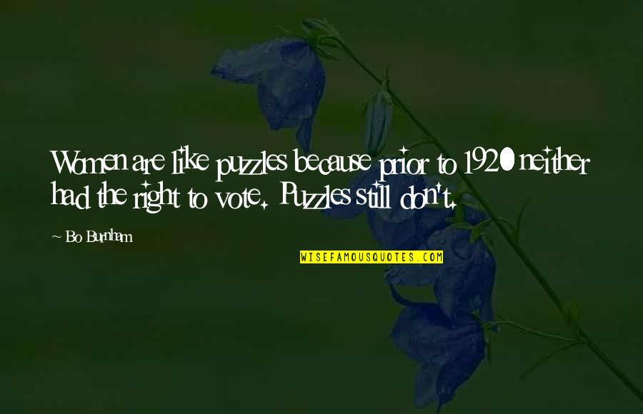 The 1920 Quotes By Bo Burnham: Women are like puzzles because prior to 1920 The 1920 Quotes By Bo Burnham: Women are like puzzles because prior to 1920