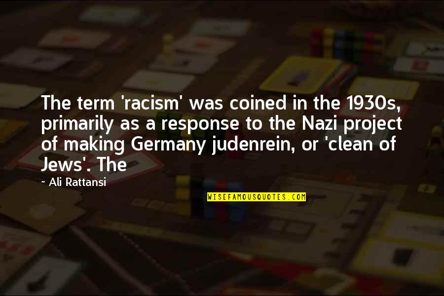 The 1930s Quotes By Ali Rattansi: The term 'racism' was coined in the 1930s, The 1930s Quotes By Ali Rattansi: The term 'racism' was coined in the 1930s,