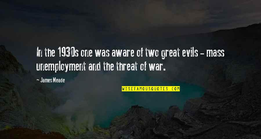 The 1930s Quotes By James Meade: In the 1930s one was aware of two The 1930s Quotes By James Meade: In the 1930s one was aware of two