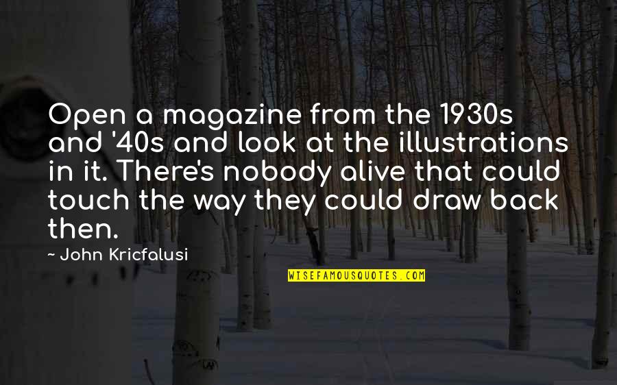 The 1930s Quotes By John Kricfalusi: Open a magazine from the 1930s and '40s The 1930s Quotes By John Kricfalusi: Open a magazine from the 1930s and '40s