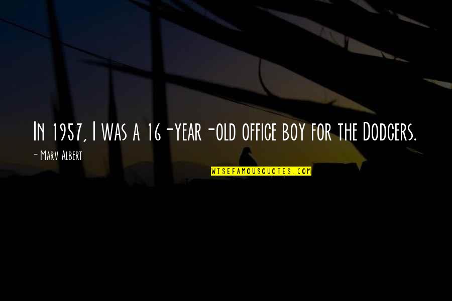 The 1957 Quotes By Marv Albert: In 1957, I was a 16-year-old office boy