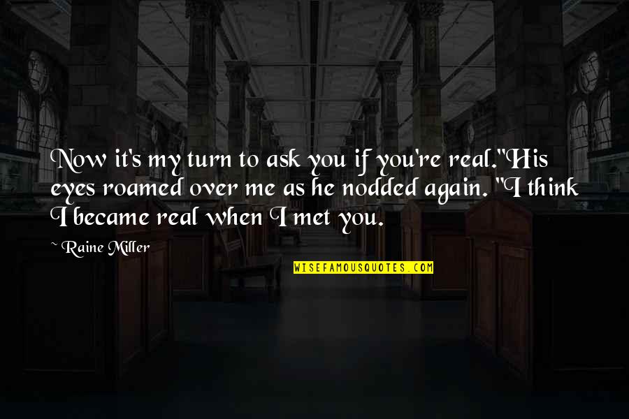 The 1957 Quotes By Raine Miller: Now it's my turn to ask you if