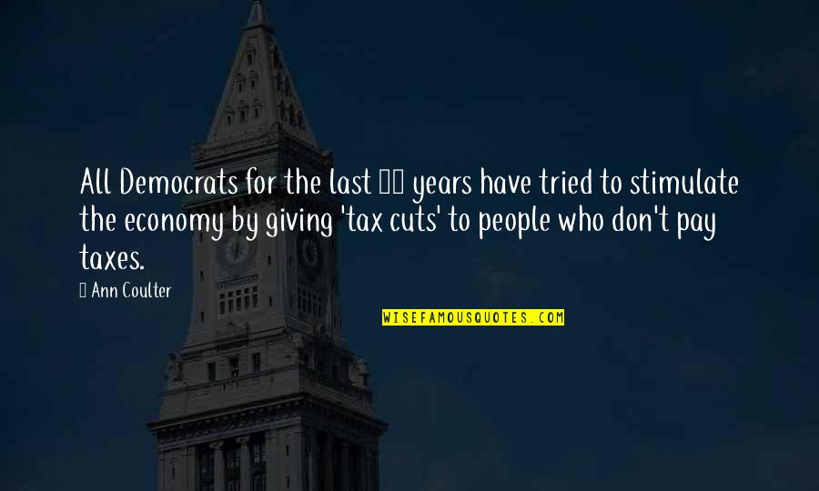 The 30 Quotes By Ann Coulter: All Democrats for the last 30 years have The 30 Quotes By Ann Coulter: All Democrats for the last 30 years have