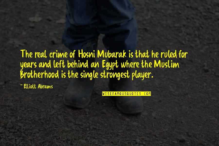 The 30 Quotes By Elliott Abrams: The real crime of Hosni Mubarak is that The 30 Quotes By Elliott Abrams: The real crime of Hosni Mubarak is that