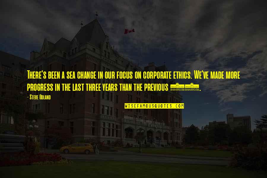 The 30 Quotes By Steve Odland: There's been a sea change in our focus The 30 Quotes By Steve Odland: There's been a sea change in our focus
