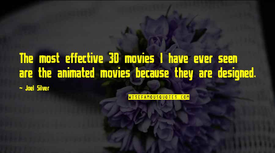 The 3d Quotes By Joel Silver: The most effective 3D movies I have ever