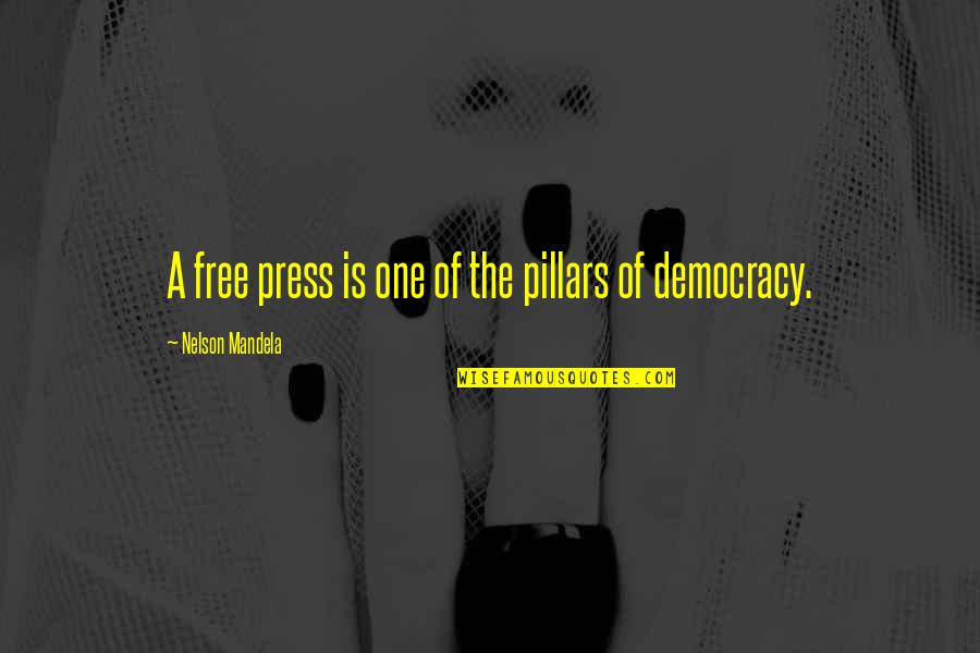 The 5 Pillars Quotes By Nelson Mandela: A free press is one of the pillars