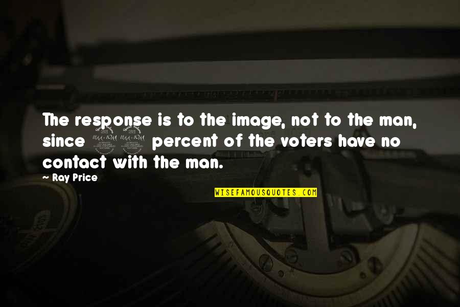 The 99 Percent Quotes By Ray Price: The response is to the image, not to