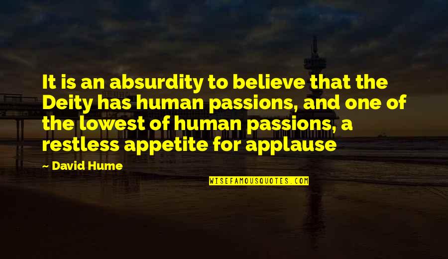 The Absurdity Of Religion Quotes By David Hume: It is an absurdity to believe that the