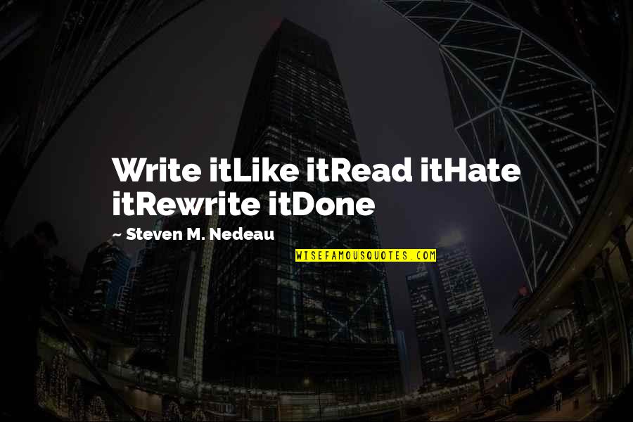 The Abuse Of Power In 1984 Quotes By Steven M. Nedeau: Write itLike itRead itHate itRewrite itDone