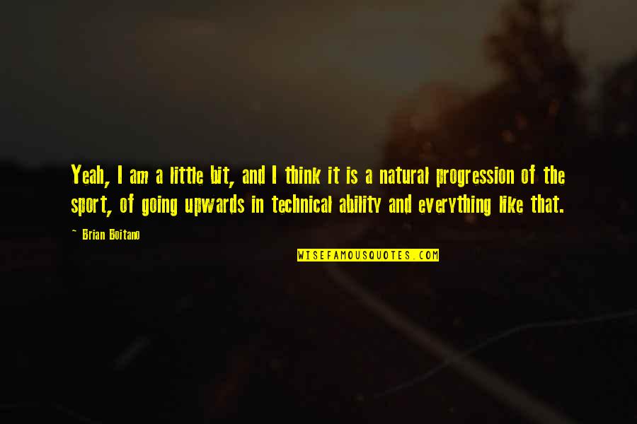 The Accidental Billionaires Quotes By Brian Boitano: Yeah, I am a little bit, and I The Accidental Billionaires Quotes By Brian Boitano: Yeah, I am a little bit, and I