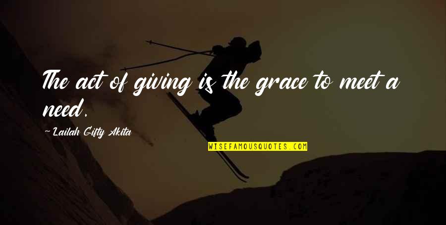 The Act Of Giving Quotes By Lailah Gifty Akita: The act of giving is the grace to