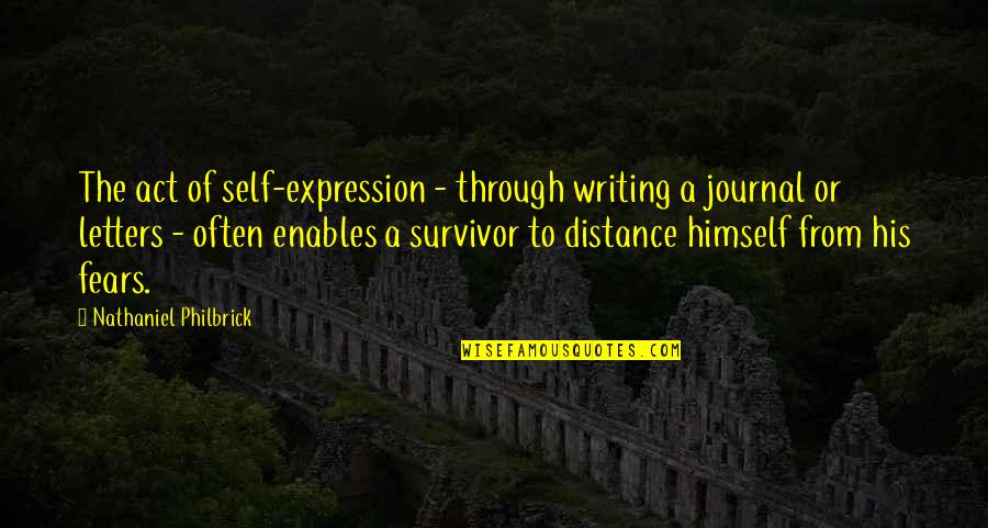 The Act Of Writing Quotes By Nathaniel Philbrick: The act of self-expression - through writing a