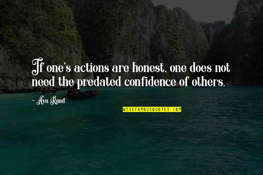 The Actions Of Others Quotes By Ayn Rand: If one's actions are honest, one does not