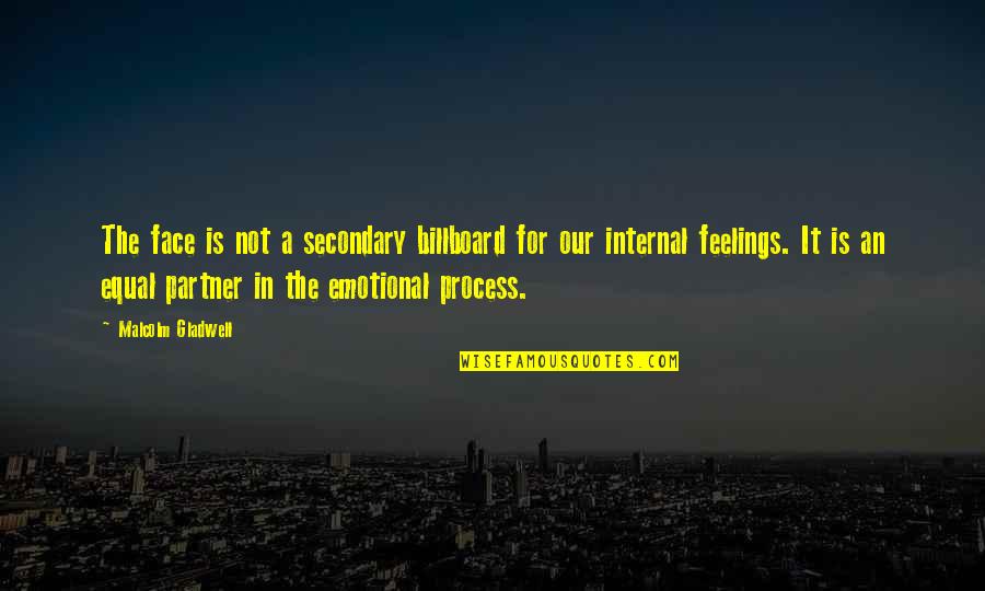 The Adirondack Mountains Quotes By Malcolm Gladwell: The face is not a secondary billboard for The Adirondack Mountains Quotes By Malcolm Gladwell: The face is not a secondary billboard for
