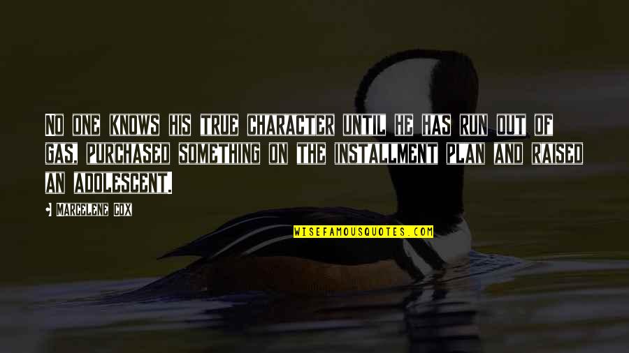 The Adolescent Quotes By Marcelene Cox: No one knows his true character until he The Adolescent Quotes By Marcelene Cox: No one knows his true character until he
