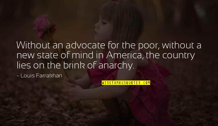 The Advocate Quotes By Louis Farrakhan: Without an advocate for the poor, without a