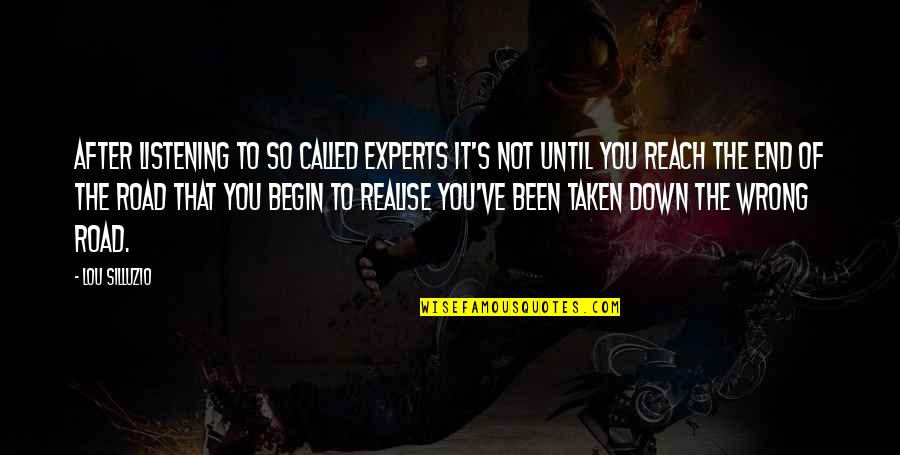 The After Life Quotes By Lou Silluzio: After listening to so called experts it's not The After Life Quotes By Lou Silluzio: After listening to so called experts it's not