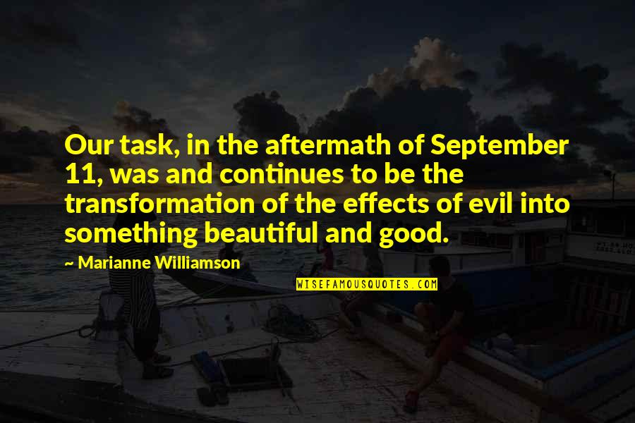 The Aftermath Quotes By Marianne Williamson: Our task, in the aftermath of September 11,