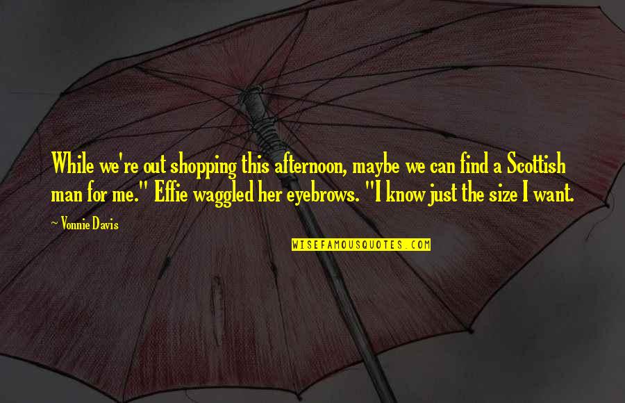 The Afternoon Quotes By Vonnie Davis: While we're out shopping this afternoon, maybe we The Afternoon Quotes By Vonnie Davis: While we're out shopping this afternoon, maybe we