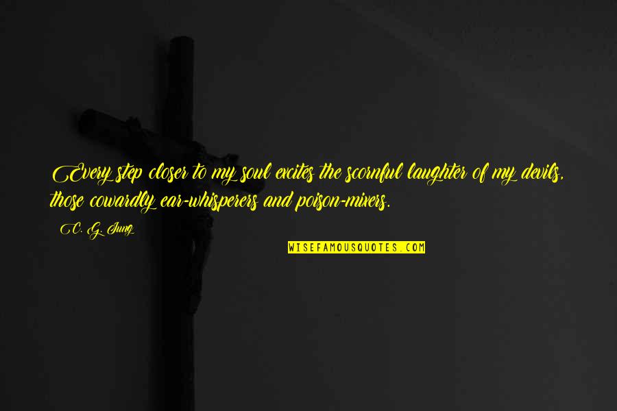 The Age Of Anxiety Quotes By C. G. Jung: Every step closer to my soul excites the The Age Of Anxiety Quotes By C. G. Jung: Every step closer to my soul excites the