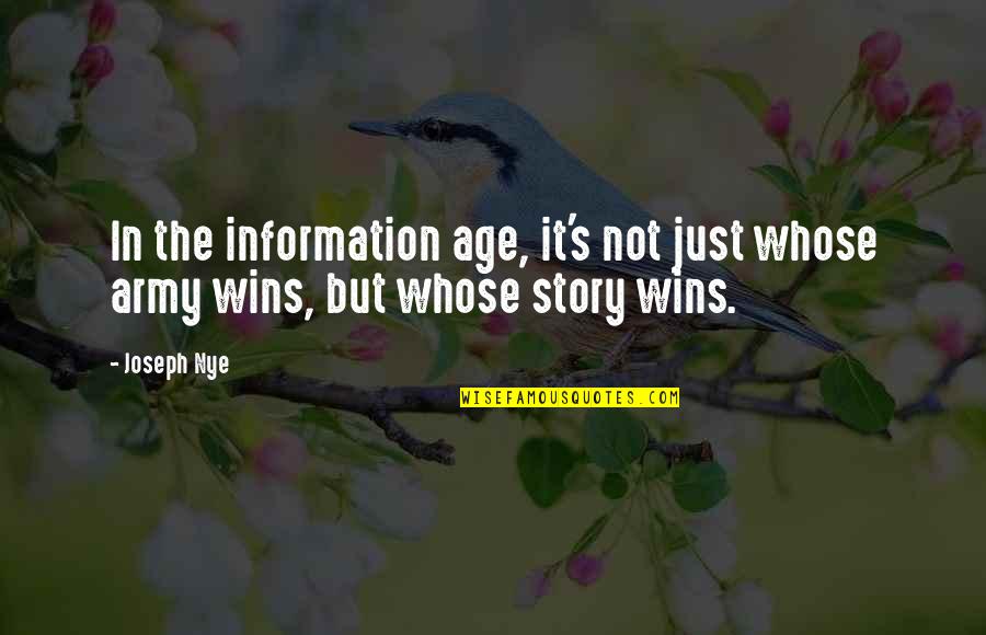The Age Of Information Quotes By Joseph Nye: In the information age, it's not just whose