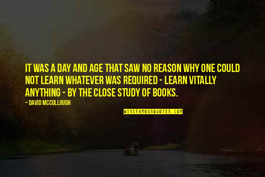 The Age Of Reason Quotes By David McCullough: It was a day and age that saw