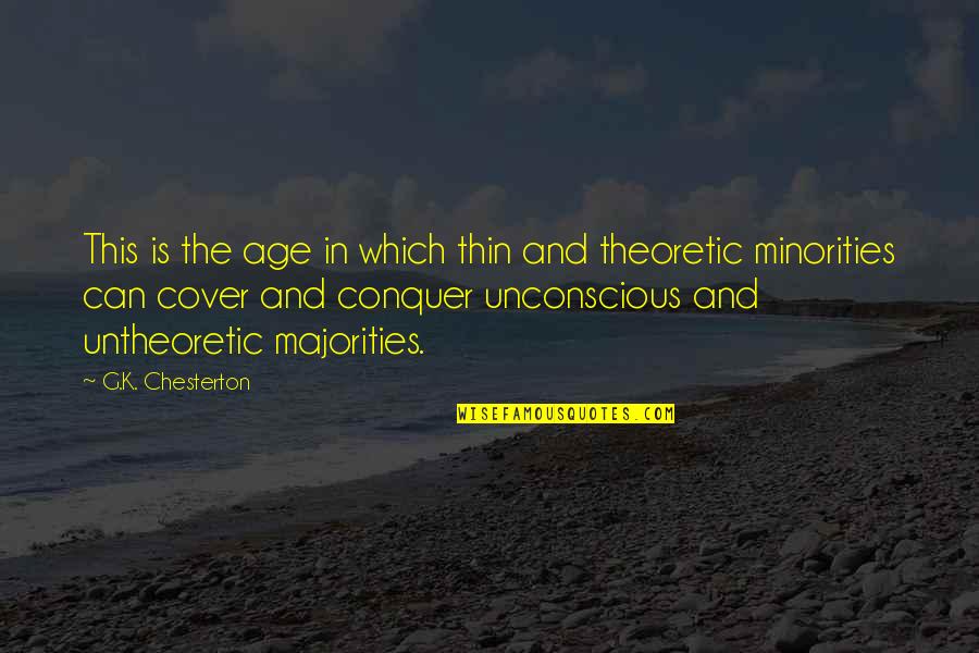 The Age Quotes By G.K. Chesterton: This is the age in which thin and