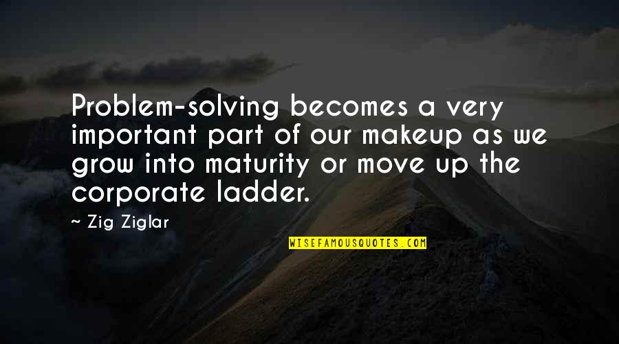The Air I Breathe Movie Quotes By Zig Ziglar: Problem-solving becomes a very important part of our