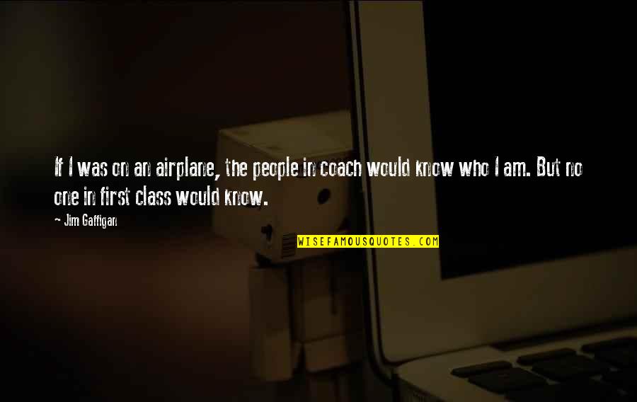 The Airplane Quotes By Jim Gaffigan: If I was on an airplane, the people The Airplane Quotes By Jim Gaffigan: If I was on an airplane, the people
