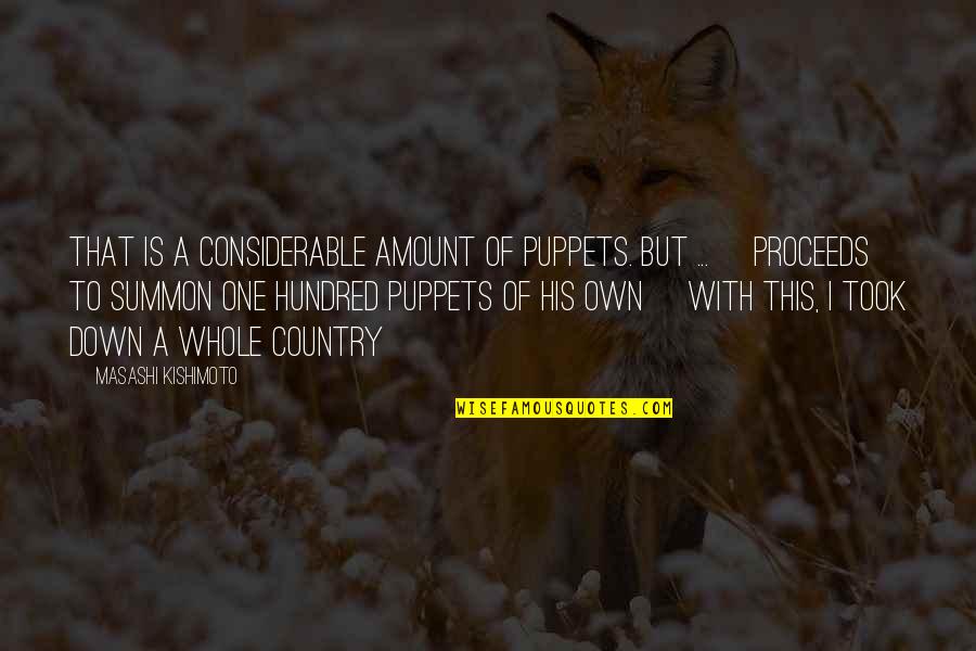 The Akatsuki Quotes By Masashi Kishimoto: That is a considerable amount of puppets. But The Akatsuki Quotes By Masashi Kishimoto: That is a considerable amount of puppets. But