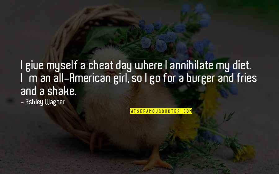 The American Diet Quotes By Ashley Wagner: I give myself a cheat day where I