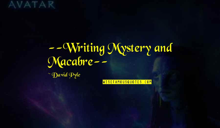 The American Dream Being Unattainable Quotes By David Pyle: --Writing Mystery and Macabre-- The American Dream Being Unattainable Quotes By David Pyle: --Writing Mystery and Macabre--